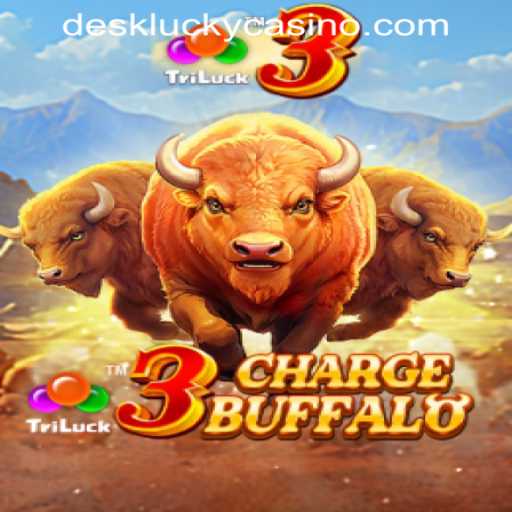Exploring 3ChargeBuffalo: An Immersive Gaming Experience at DESKLUCKY CASINO PH