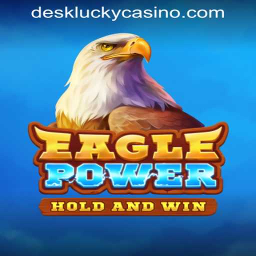 EaglePower: The Dynamic Game at DESKLUCKY CASINO PH