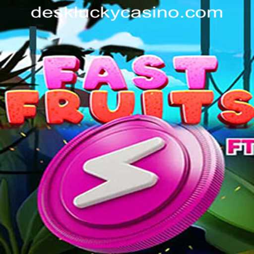 FastFruits: The Thrilling Casino Game from DESKLUCKY CASINO PH