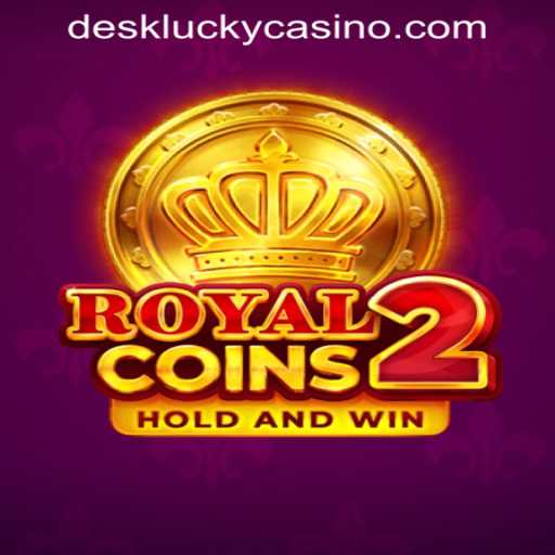 Exploring 'RoyalCoins2': A Deep Dive Into DESKLUCKY CASINO PH's Latest Game