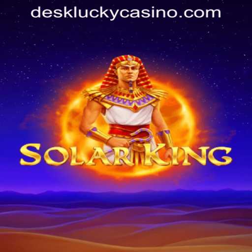 Exploring SolarKing: A Thrilling Adventure at DESKLUCKY CASINO PH