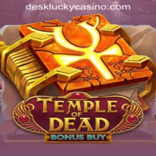 Exploring the Mystical World of TempleofDeadBonusBuy at DESKLUCKY CASINO PH